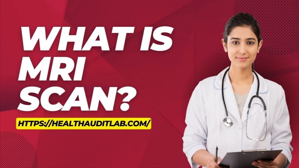 What is MRI Scan?